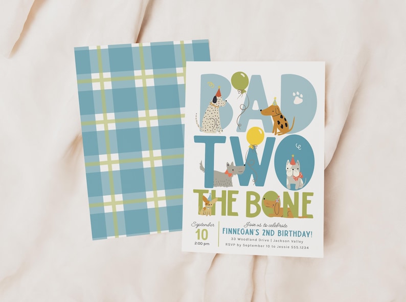 May include: A birthday invitation with a blue plaid pattern on the back. The front features the words "BAD TWO THE BONE" with dog illustrations and balloons. The invitation includes the date, time, and location of the birthday party.