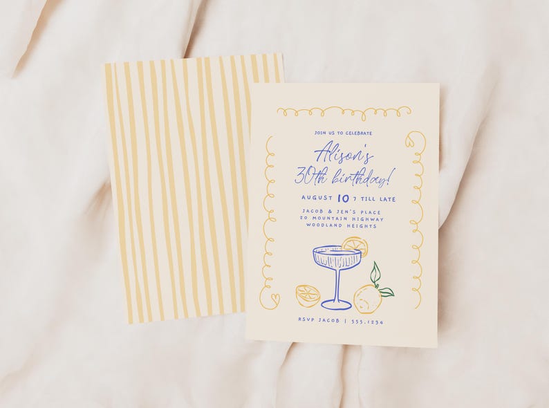 May include: A yellow and white striped card with a white card on top. The white card has a blue and yellow illustration of a cocktail glass with lemons and the text "Join us to celebrate Alison's 30th birthday! August 10th till late Jacob & Jen's Place 52 Mountain Highway Woodland Heights RSVP Jacob | 555.1834"
