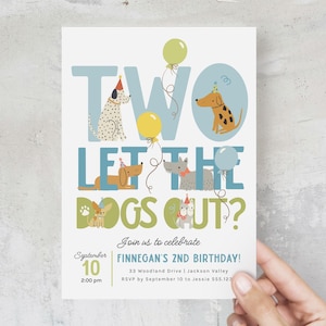 May include: A birthday invitation with the text "TWO LET THE DOGS OUT?" featuring cartoon dogs and balloons. The invitation includes the date, time, and location for Finnegan's 2nd birthday celebration.
