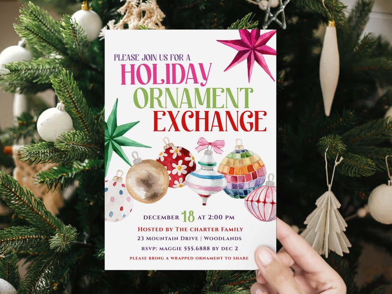 May include: A holiday ornament exchange invitation with colorful watercolor illustrations of Christmas ornaments. The invitation includes the text "HOLIDAY ORNAMENT EXCHANGE" and event details. The invitation is held in front of a Christmas tree.