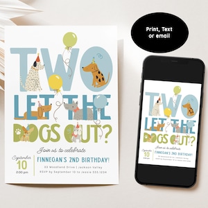May include: A birthday invitation with the text "TWO LET THE DOGS OUT?" featuring illustrations of dogs and balloons. The invitation is on a white background with the date, time, and location details. A smartphone displays the same design.
