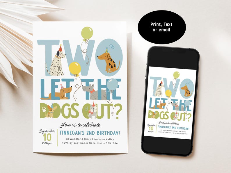 May include: A birthday invitation with the text "TWO LET THE DOGS OUT?" featuring illustrations of dogs and balloons. The invitation is on a white background with the date, time, and location details. A smartphone displays the same design.