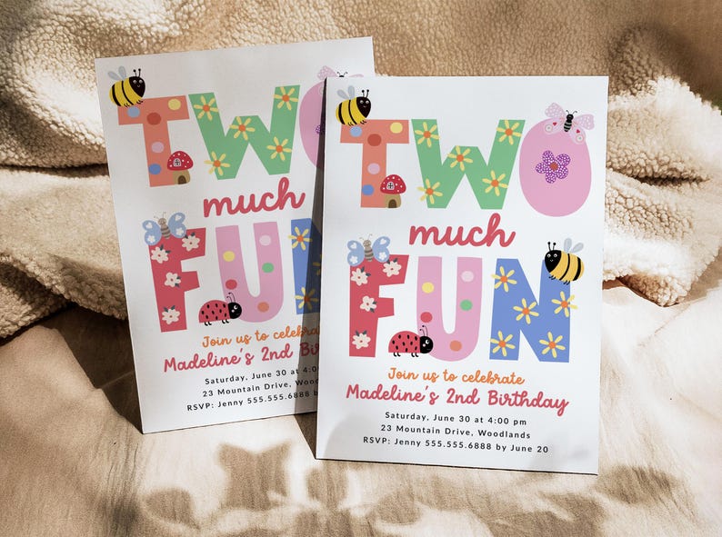 May include: Two birthday invitations with the words "Two Much Fun" in colorful letters. The invitations feature illustrations of bees, butterflies, ladybugs, and flowers. The text on the invitation reads "Join us to celebrate Madeline's 2nd Birthday".