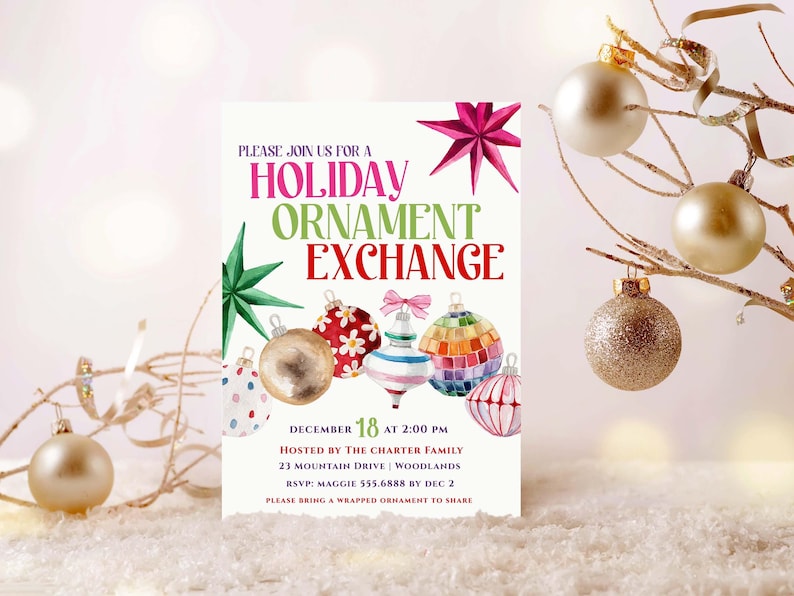 May include: A festive invitation for a Holiday Ornament Exchange. The card features colorful watercolor illustrations of ornaments and a star. The text reads "Holiday Ornament Exchange" with the date and time, and details for the event.