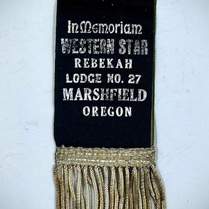 Antique Ribbon, Celluloid Badge - In Memoriam, Western Star Rebekah Lodge 27, I.O.O.F. Marshfield, OR, Odd Fellows, Fraternal Order