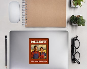 Political Sticker: Solidarity, Not Scapegoating, immigration reform, anti-racist, civil rights, inclusion, protest art
