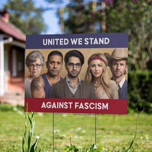 United Against Fascism Yard Sign, human rights, protest, social justice, civil rights, resistance sign