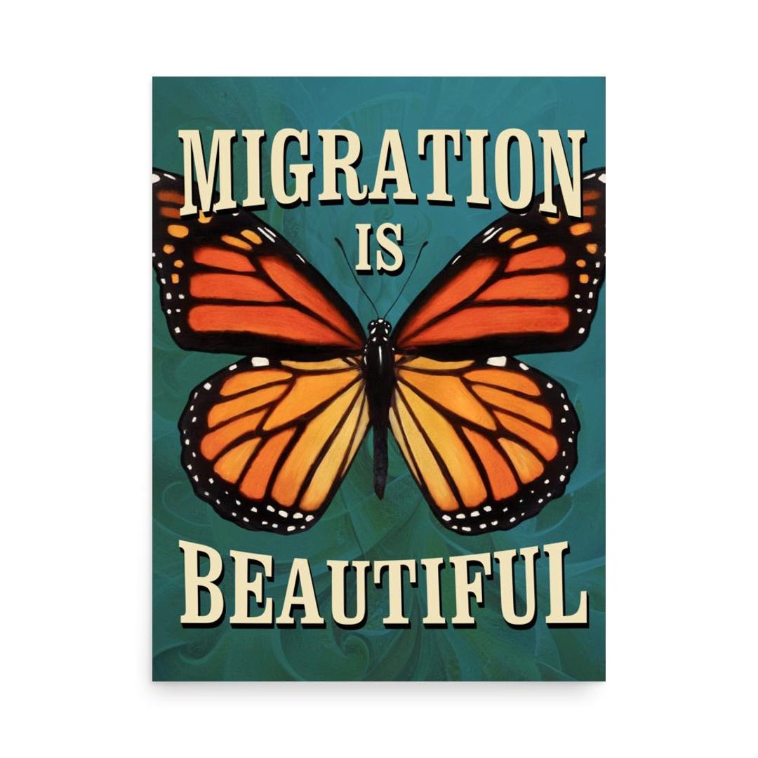 Progressive Poster: Migration is Beautiful, Immigration Activist ...