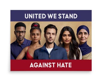 Political Poster: United Against Hate,  anti-racist, human rights, immigration, social justice, civil rights, resistance