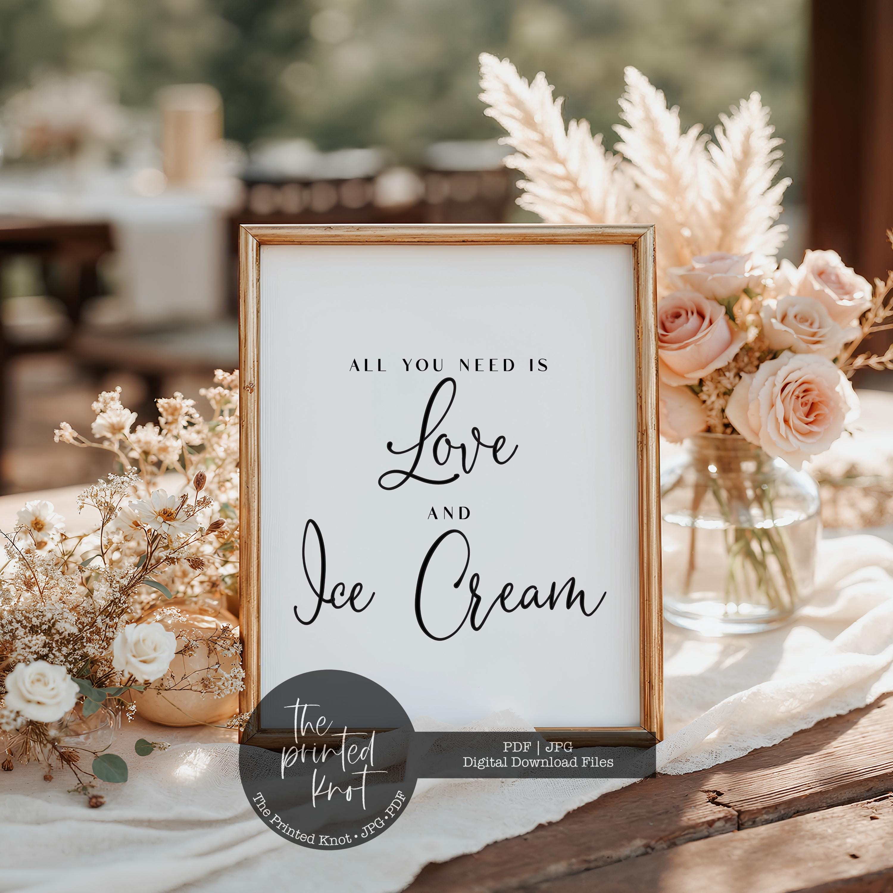 All You Need is Love and Ice Cream Wedding Sign, Ice Cream Bar
