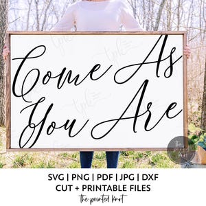 Come As You Are SVG, Minimalist Script Quote, Wedding Sign SVG, Modern Calligraphy Cut File, Cricut Silhouette Png Pdf Jpg Svg, 04