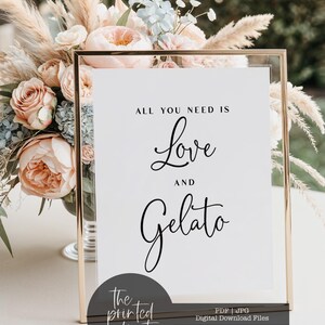All You Need Is Love And Gelato Wedding Sign, Gelato Bar Wedding Sign, Minimalist Gelato Wedding Sign,Printable Gelato Wedding Sign,Blair,12