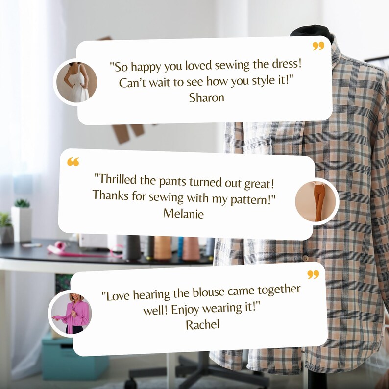 May include: A plaid button-down shirt on a mannequin featuring three testimonial speech bubbles. The text reads: "So happy you loved sewing the dress! Can't wait to see how you style it!" Sharon, "Thrilled the pants turned out great! Thanks for sewing with my pattern!" Melanie, and "Love hearing the blouse came together well! Enjoy wearing it!" Rachel.