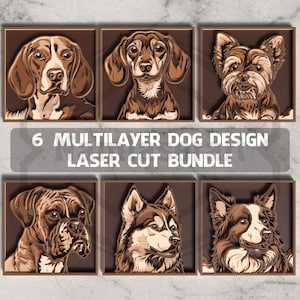 May include: Six framed, layered dog designs in shades of brown, laser cut. The breeds are a Beagle, Dachshund, Yorkshire Terrier, Boxer, Husky, and Border Collie. Text reads "6 MULTILAYER DOG DESIGN LASER CUT BUNDLE".