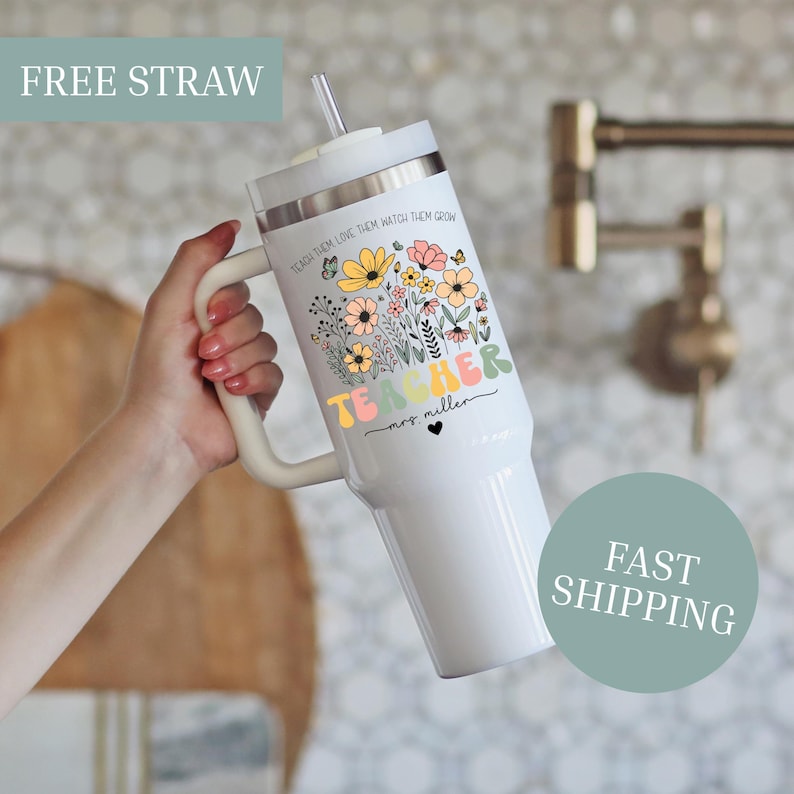Personalized Floral Teacher 40oz Tumbler with Handle, Custom Name Teach Them Love Them Watch Them Grow Cup, Educator Gift for Her image 1