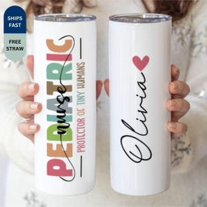 Personalized Pediatric Nurse Tumbler, Custom Name Baby Nurse Care Cup, Protector of Tiny Humans, Coworker Gift, Appreciation Gift