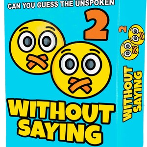 May include: A light blue box for the game "Without Saying" features yellow emoji faces with taped mouths. The text "Can You Guess The Unspoken" and "Without Saying" are in bold yellow letters. The number "2" is in orange.