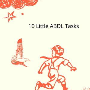 May include: Illustration with orange accents on an off-white background. Depicted are a running figure, a flying bird, a cloud, and a star. The text "10 Little ABDL Tasks" is centered. The style is reminiscent of a children's book.