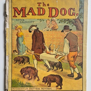 Antique illustrated Children's Book: An Elegy on the Death of a Mad Dog by Randolph Caldecott McLoughlin Brothers New York 1880's