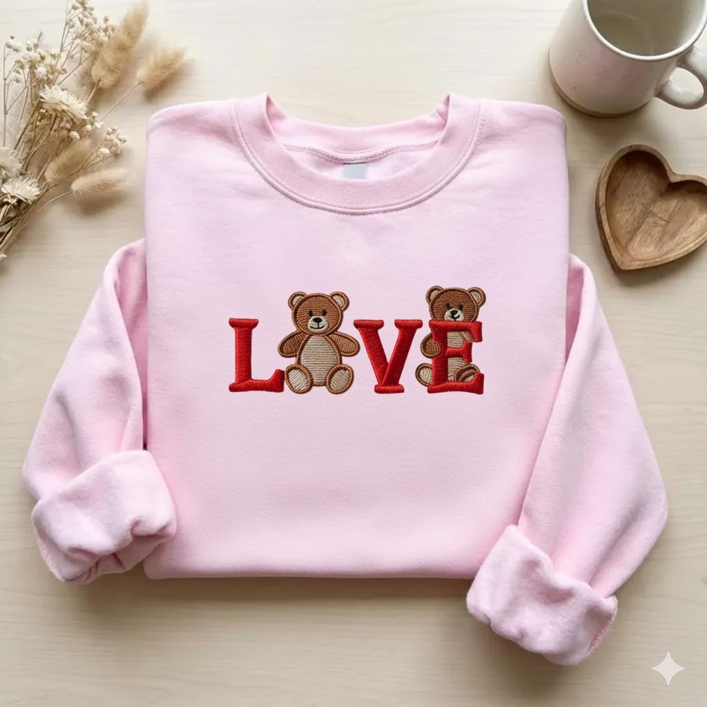 Teddy Bear LOVE Embroidered Design, Valentine's Day Gift Crewneck, Cute ...