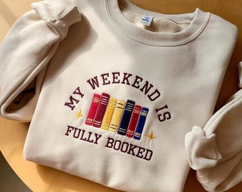 Embroidered My Weekend is Fully Booked Design, Bookish Design, Book Lover Design, Bookworm file, Librarian Gift, Gift For Reader