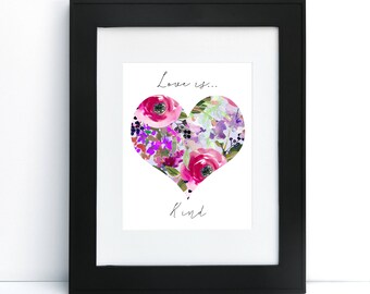 Love is Kind Valentine Printable, Floral Heart Printable, Scripture Printable, Floral Watercolor, Instant, 8x10 Digital, Gifts Under 10