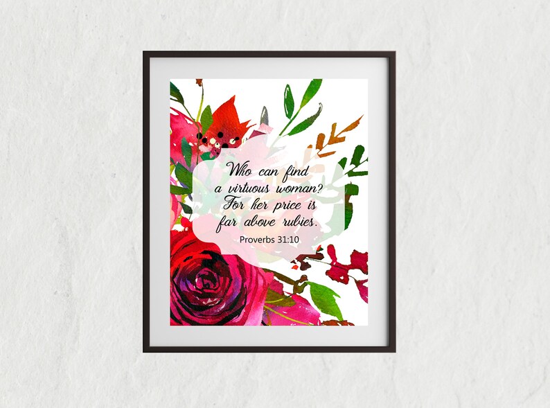 Proverbs 31 Woman, Virtuous Woman Print, Scripture Print, Watercolor Art, Floral Art, Above Rubies, 8x10 Digital Print, Prov. 31:10, Flowers image 4
