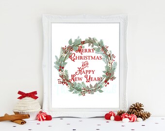 Christmas Print, Merry Christmas and Happy New Year, Holiday Printable, Instant Download, 8 x 10 Digital, Wreath, Calligraphy, Holiday Sign