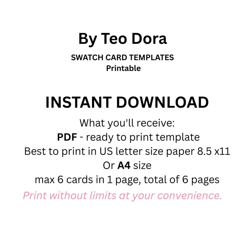 May include: White background with black text that reads "By Teo Dora, SWATCH CARD TEMPLATES, Printable, INSTANT DOWNLOAD." The text also includes details about the PDF template, paper size, and printing instructions.