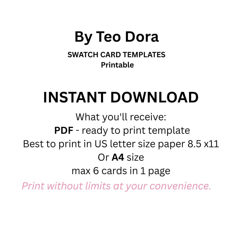 May include: White background with black text that reads "By Teo Dora, SWATCH CARD TEMPLATES, Printable, INSTANT DOWNLOAD." The text also states the product is a PDF template, best printed on US letter size paper 8.5 x 11 or A4 size.