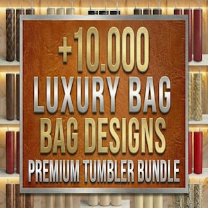 Puede incluir: Imagen promocional con el texto "+10.000 LUXURY BAG BAG DESIGNS PREMIUM TUMBLER BUNDLE" en letras doradas y plateadas sobre un fondo marrón con textura de cuero. La imagen está rodeada de varios vasos decorativos.