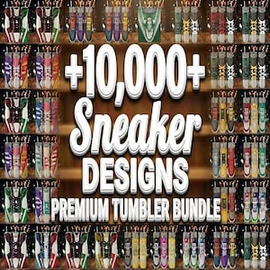 May include: An image advertising a premium tumbler bundle with over 10,000 sneaker designs. The text "+10,000+ Sneaker Designs PREMIUM TUMBLER BUNDLE" is prominently displayed. The image shows numerous tumblers with diverse sneaker graphics.