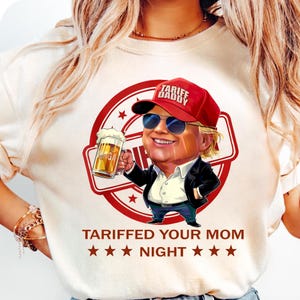 Tariffed Your Mom Last Night png, Tarrified Funny png, Trump Meme Sublimation, Funny Political  png, Funny PNG, File Digital Download