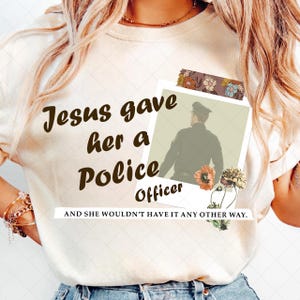 Jesus Gave Her A Police Officer Png, Christan Png, Bible Viber Png, Jesus File Png , Digital File Donwload
