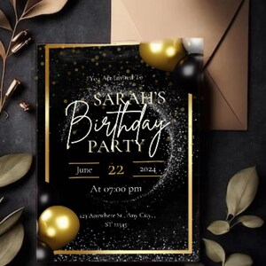May include: Black and gold birthday party invitation with gold glitter and balloons. The invitation reads "You Are Invited To Sarah's Birthday Party June 22, 2024 At 07:00 pm 123 Anywhere St, Any City.. ST 18345"
