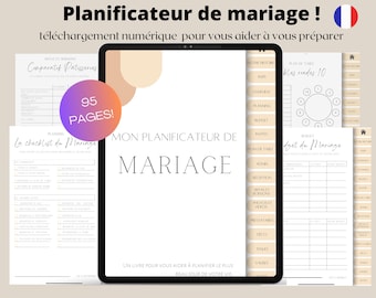 May include: A digital wedding planner on a tablet, titled "Mon Planificateur de Mariage", with the text "95 PAGES!". The planner includes sections for planning, budget, and guest lists. The design is in neutral tones of beige and white, with French text.