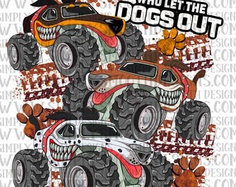 Who let the dogs out, Monster truck, trucks, png download ORIGINAL DESIGNER