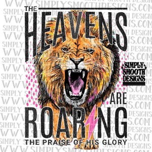 Pode incluir: Ilustração de um leão rugindo com o texto "THE HEAVENS ARE ROARING" e "THE PRAISE OF HIS GLORY". O leão é retratado com a boca aberta, mostrando os dentes, e é colorido em tons de laranja, amarelo e rosa.