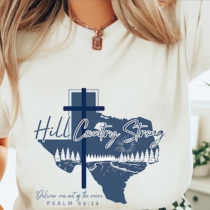 Texas Hill Country Strong Shirt Religious Psalms Tee Custom Flood Fundraiser T Shirt Style Water Bay Graphic Faith Top