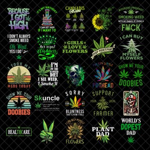 Puede incluir: Una colección de diseños gráficos sobre un fondo negro, con temas relacionados con el cannabis. Los diseños incluyen texto como "Because I Got High" y "Girls Love Flowers". También hay varias hojas de cannabis e imágenes relacionadas.