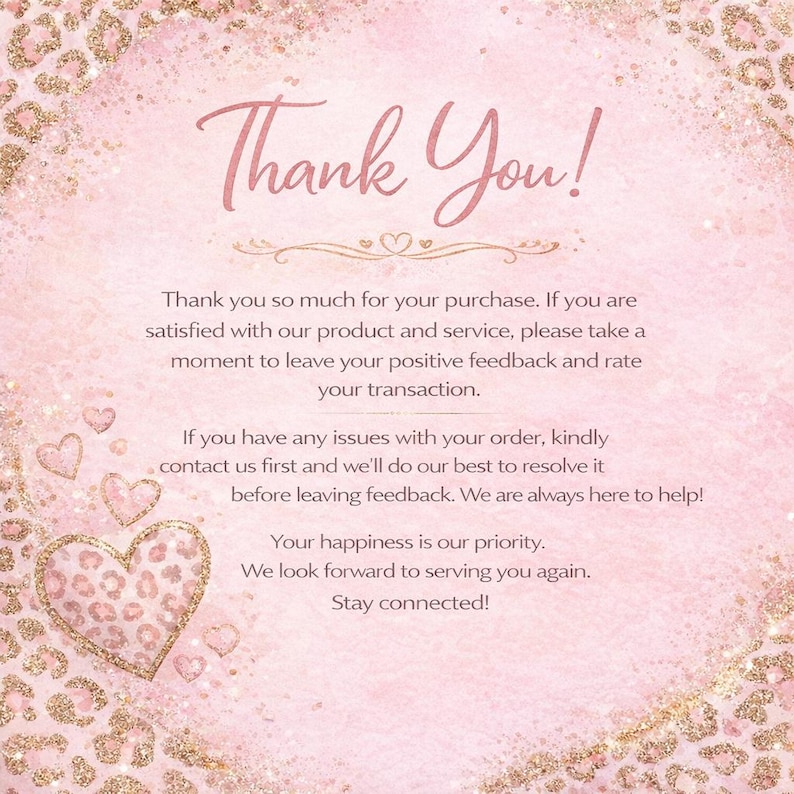 K&ouml;nnte beinhalten: Eine rosa-goldene Grafik mit den Worten "Thank You!" in Schreibschrift. Der Hintergrund zeigt ein Leopardenmuster und Herzformen. Der Text darunter dr&uuml;ckt Dankbarkeit f&uuml;r einen Kauf aus und ermutigt zu Feedback.