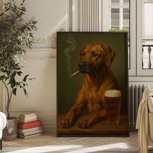 Póster de perro Rhodesian Ridgeback de Ruff Day / Divertido perro fumador y cerveza / Lienzo decorativo para pared / Regalo original para amantes de los perros