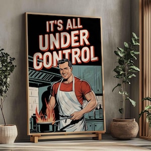 Stampa poster "È tutto sotto controllo" - Divertente arte murale retrò da chef, tela da cucina con fuoco, regalo umoristico vintage per uomo