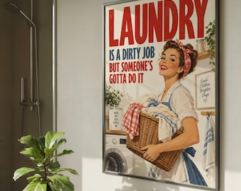 Laundry Is a Dirty Job Poster print, Retro Utility Room Wall Art
