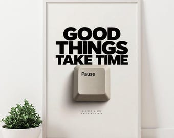 Good Things Take Time Pause Key Poster, Minimalist Office Wall Art Print
