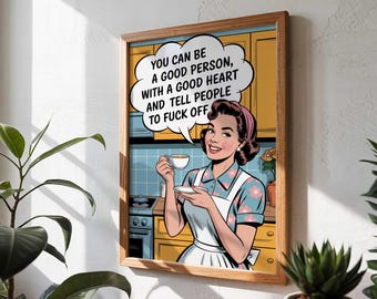Sassy Quote Wall Art | Retro Pop Art Kitchen Poster Good Person Print