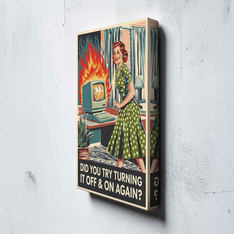 a poster on a wall that says did you try turning it off and on again