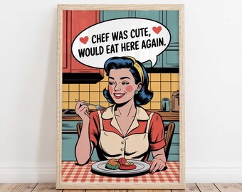 Chef Was Cute Wall Art | Vintage Pop Art Kitchen Poster Funny Decor
