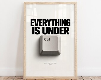Everything Is Under Ctrl Funny Programmer Poster, Keyboard Office Wall Art