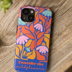 Consider the Wildflowers Luke 12 27 bible verse Tough Phone Cases for iPhone Samsung galaxy case with flowers gift for christian women case